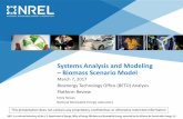 Systems Analysis and Modeling – Biomass Scenario · PDF file · 2017-05-10Systems Analysis and Modeling – Biomass Scenario Model Emily Newes ... of the domestic biofuels supply