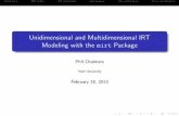 Unidimensional and Multidimensional IRT Modeling · PDF fileUnidimensional and Multidimensional IRT Modeling with the mirt Package ... 3PL, 2PL, 1PL, and Rasch model ... parameters