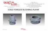 COLD FORGED BUSHING PLANT - Degani Aldo FORGED BUSHING PLANT.pdf · the plant consists on a complete process for manufacturing lead bushes by applying the cold forging technology