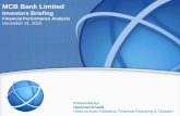 MCB Bank Limited · PDF fileMCB Bank Limited Investors Briefing ... Advances (Gross) PKR 368 bn (US$ 3.5 bn) Market capitalization PKR 265 bn ... against loans & advances 1,301