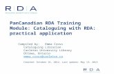 [PPT]PowerPoint Presentation · Web viewPanCanadian RDA Training Module: Cataloguing with RDA: practical application Compiled by: Emma Cross Cataloguing Librarian Carleton University