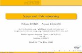Scapy and IPv6 networking - · PDF fileThe Scapy Concept Scapy + IPv6 = Scapy6 Fun Security with Scapy6 Beware! IPv6 is coming, and it is not happy! The everything is connected world