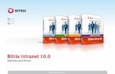 Bitrix Intranet 10 -  · PDF fileBitrix Intranet 10.0 Editions and Prices buy now watch ... • Link to instant messages archive ... Design Customized appearance