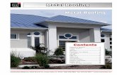 Metal Roofing - Construction Metals Inc. · PDF fileMetal Roofing has the Lowest Maintenance and ... UL Class A Fire Rating Impact Resistant. UL 2218. Does not ... from the impurities