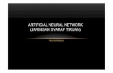 ARTIFICIAL NEURAL NETWORK NEURAL NETWORK • A network of artificial neurons Characteristics Nonlinear I/O mapping Adaptivity Generalization ability Fault-tolerance ... TIPE-TIPE ARTIFICIAL