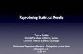 Reproducing Statistical Results - Stanford Universityvcs/talks/MAAOct232014-STODDEN.pdfReproducing Statistical Results Victoria Stodden! School of Graduate and Library Science! University