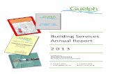 Building Services Annual Report - Guelphguelph.ca/wp-content/uploads/2013_BuildingServicesAnnualReport.pdf · Building Services Annual Report 2 0 1 3 ... which includes core competency