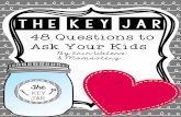 48 Questions to Ask Your Kids - Cameray Child & Family ...cameray.ca/wp-content/uploads/2016/07/The-Key-Jar.pdf · THE KEY JAR 48 Questions to Ask Your Kids By Erin Waters & Momastery