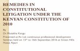 REMEDIES IN CONSTITUTIONAL LITIGATION UNDER THE KENYAN ... Mutakha Kangu - Constitutional... · REMEDIES IN CONSTITUTIONAL LITIGATION UNDER THE KENYAN CONSTITUTION OF 2010 By Dr.