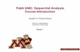 Pubh 8482: Sequential Analysis Course · PDF filePubh 8482: Sequential Analysis Course Introduction ... There are no required texts for this course but lecture notes will draw ...