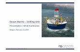 Sevan Drilling presentation - NFLBnflb.no/wp-content/uploads/2007_Sevan_Drilling.pdf · 2 Sevan 300 Q1 2007 FPSO Venture UK CNS ... SEVAN DRILLING UNIT TABLE OF CONTENT 4. Presentation