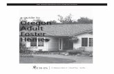 Oregon Adult Foster Homes - ADRC of Oregon · PDF fileOregon Adult Foster Homes for potential residents, family members and friends ... Adult foster care oﬀ ers the beneﬁ ts of