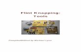 Flint Knapping: Toolsflintknappinginfo.webstarts.com/uploads/Tools.pdf2 Flint Knapping: Tools What Do You Really Need to Start Flintknappig? 3 by Wyatt R. Knapp at Pictures of Modern