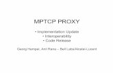 MPTCP PROXY - Internet Engineering Task Force (IETF) · PDF fileMPTCP Proxy Objectives • Mobility between untrusteddomains • Cellular traffic offload to untrusteddomains • Exploit