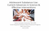 Adolescent Substance Use: Current Advances in …ph.lacounty.gov/sapc/media/Adolescent/PDF/RachelGonzales.pdf · Adolescent Substance Use: Current Advances in Science & Effective