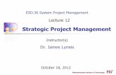 Lecture 12: Project Strategic Issues - MIT · PDF fileBut when management reacts . 25 . Original Work to Do Work Done ... Does your organization . ... Lecture 12: Project Strategic