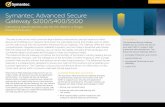 Symantec Advanced Secure Gateway S200/S400/S500 to partner/SWG/Advanced S… · in the Secure Web Gateway space. Symantec’s appliances are purpose built, with a custom operating