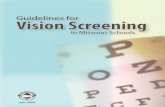Guidelines for Vision Screening · PDF fileGuidelines for Vision Screening in Missouri Schools June 2009. Acknowledgements This manual was reviewed and revised based upon valuable