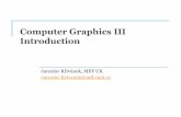 Computer Graphics III Introduction - Univerzita Karlovacgg.mff.cuni.cz/~jaroslav/teaching/2015-npgr010/slides/01 - npgr010... · Computer Graphics III Introduction ... Different approaches
