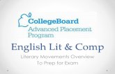 English Lit & Comp - Mrs. · PDF fileEnglish Lit & Comp Literary Movements Overview ... • Studying within the framework of literary movements may also help you on the multiple-choice