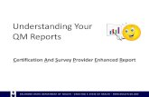Understanding Your QM Reports - OFMQ | Your QM...Understanding Your QM Reports Certification And Survey Provider Enhanced Report Quality Measure Reports No longer termed QI/QM reports.