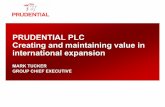 PRUDENTIAL PLC Creating and maintaining value in .../media/Files/P/Prudential-Corp/download... · Creating and maintaining value in international expansion ... • Will continue to