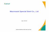MaxmountSpecial Steel Co., Ltd Presentation Jan-2013.pdfVIM AOD + ESR VIM + ESR Forged Billet & (Boring) Extruded or Pierced Hollow Tubes & Pipe ... – SPC analysis improve dimensional