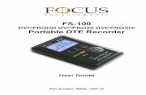 FS-100 Portable DTE Recorder, Version 4, User Guide ...csuw3.csuohio.edu/class/com/dvcomm/FS-100 4.0 User Guide...FS-100 Portable DTE Recorder ii Contacting FOCUS ENHANCEMENTS: Serial