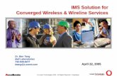 IMS Solution for Converged Wireless & Wireline Services Ben Tang.pdf · Page 3 Agenda • Market Drivers for Convergence • IMS Standards and Architecture • Example IMS Products