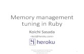 Memory management tuning in Rubyko1/activities/2014_rubyconf_ph_pub.pdfMemory management tuning in Ruby Koichi Sasada  Memory management tuning in Ruby, RubyConfPH