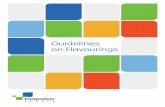 Guidelines on Flavourings - · PDF file6 COMMUNICATION OF DATA AND MONITORING OF INTAKE ... food ingredients 1.2 Definitions: ... 6 FoodDrinkEurope Guidelines on Flavourings 6. Guidelines
