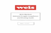 Weis Markets Inbound Freight Compliance and … Markets Inbound Freight Compliance and Routing ... This Inbound Freight Compliance and Routing Guide ... Pallets must be …