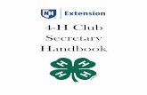 4-H Club Secretary Handbook - Cooperative Extension | Club Secretary The office of Secretary is an important one. Your club has elected you because they thought you could do the job.