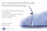 An Imagination Breakthrough: Offshore Wind Energyns2/AE4803/bbell.pdfAn Imagination Breakthrough: Offshore Wind Energy Alternative Energy Technology Innovations: The Coming Economic