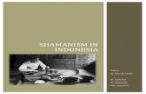 Shamanism in Indonesia Sandy Koh -   · PDF fileView towards shamanism in Indonesia vs. Western countries, the Netherlands.!.....!12! 5.1 View on Shamanism in Western countries.!