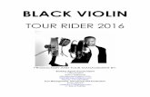 BLACK VIOLIN RIDER 2016 - Kosson Talent · PDF file · 2016-06-17provide all the hospitality and technical requirements described ... Five (5) King hotel rooms, ... • One (1) Digital