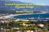Crystal Engineering for Product & Process Designcastdiv.org/archive/Doherty_WEBcast.pdf · Crystal Engineering for Product & Process Design ... Unilever UCSB. Role of Engineer in