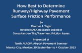 How Best to Determine Runway/Highway Pavement Surface ... … · Grip- Tester2. JBI3. Mu- Meter Surface Friction Tester. 4. Runway Friction ... • The Canadian and the International