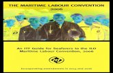 THE MARITIME LABOUR CONVENTION 2006 - ITF was the Maritime Labour Convention adopted? How and when did the MLC come into force? ... from national labour laws. The Maritime Labour Convention,
