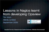 Lessons in Nagios learnt from developing Opsview · PDF fileWhy? Obligation – GPLv2   Moral duty Business beneﬁt: Support moves to core projects Easier for us to upgrade
