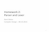 Homework 2: Parser and Lexer - ETH Zürich · PDF fileCompiler Design – 08.10.2015 1. Compiler phases ... assignment ';' ... Solution stmt: 'if' expr 'then' stmt 'else' stmt