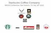 Starbucks Coffee Company - IMCEA | International Military ... · PDF fileStarbucks Coffee Company. USAF ... * Available for qualified WPS espresso ... • Spring/Summer programs communicated