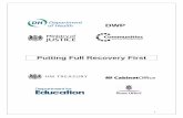 Putting Full Recovery First - gov.uk · PDF file3 Putting Full Recovery First – a new agenda Dependency: the context for reform As part of the coalition government‟s commitment