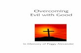 Overcoming Evil with Good -   · PDF fileAfter a very short time, TBI officer, Terry Dikus comes out and tells the family that they are charging Chris and