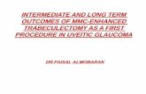 INTERMEDIATE AND LONG TERM OUTCOMES OF MMC …fac.ksu.edu.sa/sites/default/files/MMC-ENHANCER... · intermediate and long term outcomes of mmc-enhanced trabeculectomy as a first procedure