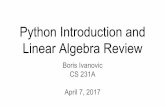 April 7, 2017 Linear Algebra Review - Stanford University Introduction and Linear Algebra Review Boris Ivanovic CS 231A April 7, 2017 Previous Iterations of CS 231A used MATLAB Modern
