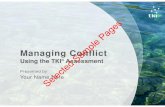 Managing Conflict Selected - CPP · PDF fileManaging Conflict Using the TKISelected ... • Why do you think conflict may be avoided at work? • When are you likely to experience