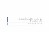 Online Social Networks in Everyday Life -  · PDF fileOnline Social Networks in Everyday Life INLS 490-151, Week 3 . Overview ... Hypercoordination (Ito et al., 2005)