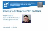 December 16, 2009 - sbsusa.com to Enterprise PHP on IBM i.pdfDecember 16, 2009. Alan Seiden ... Strategy and big picture, not a detailed technical tutorial (save that for another day)