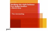 Striking the right balance · PDF   Striking the right balance PwC Budget Seminar ... DIFFERENCE COST 10,000 10,000 N/A ... following types of taxable temporary differences: